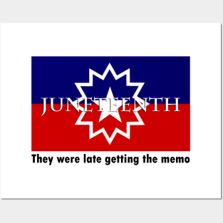 They were late getting the memo juneteenth meme t-shirt Posters and Art